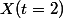 X(t= 2)